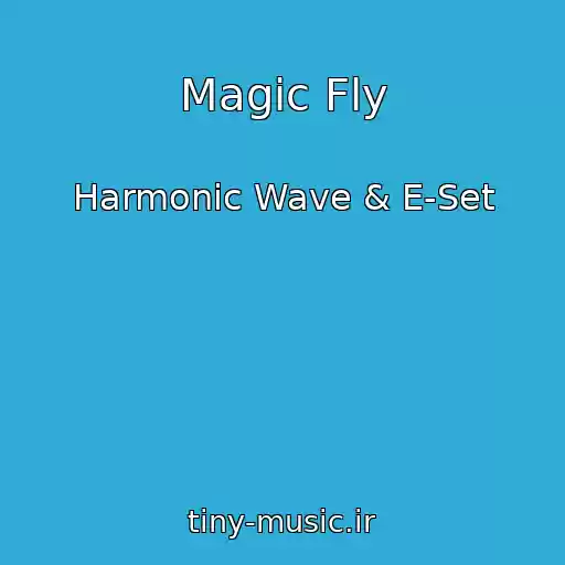 کاور آهنگ Magic Fly از Harmonic Wave & E-Set