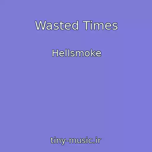 کاور آهنگ Wasted Times از Hellsmoke