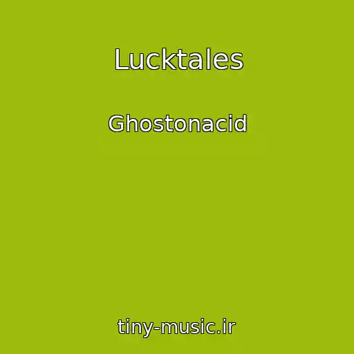 کاور آهنگ Lucktales از Ghostonacid