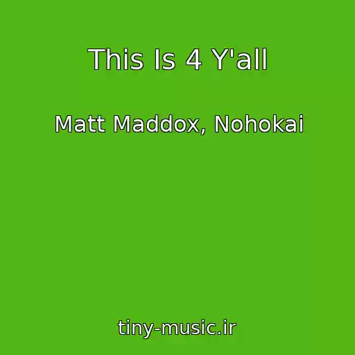 کاور آهنگ This Is 4 Y'all از Matt Maddox, Nohokai