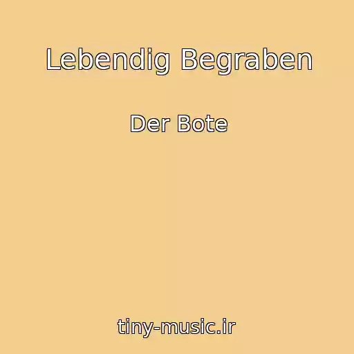 کاور آهنگ Lebendig Begraben از Der Bote