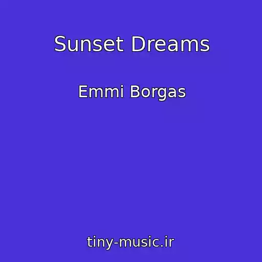 کاور آهنگ Sunset Dreams از Emmi Borgas