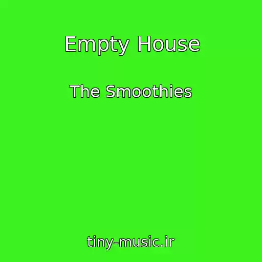 کاور آهنگ Empty House از The Smoothies