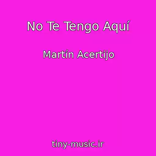 کاور آهنگ No Te Tengo Aquí از Martín Acertijo