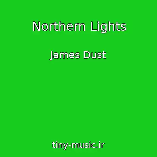کاور آهنگ Northern Lights از James Dust