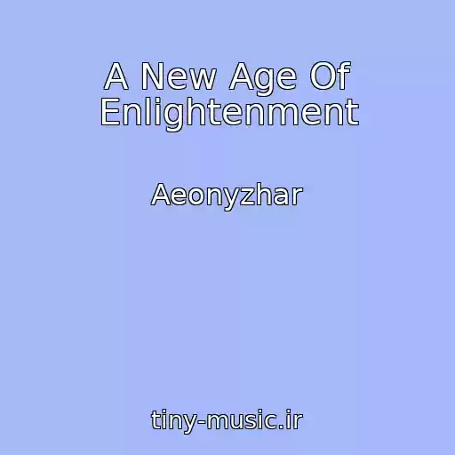کاور آهنگ A New Age Of Enlightenment از Aeonyzhar