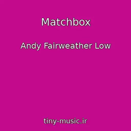 کاور آهنگ Matchbox از Andy Fairweather Low