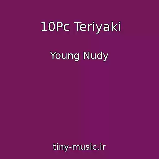 کاور آهنگ 10Pc Teriyaki از Young Nudy