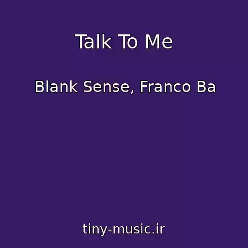کاور آهنگ Talk To Me از Blank Sense, Franco Ba