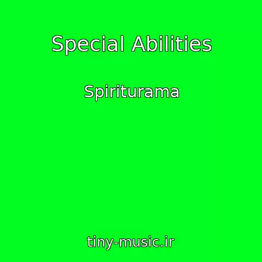 کاور آهنگ Special Abilities از Spiriturama