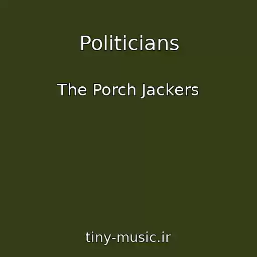 کاور آهنگ Politicians از The Porch Jackers