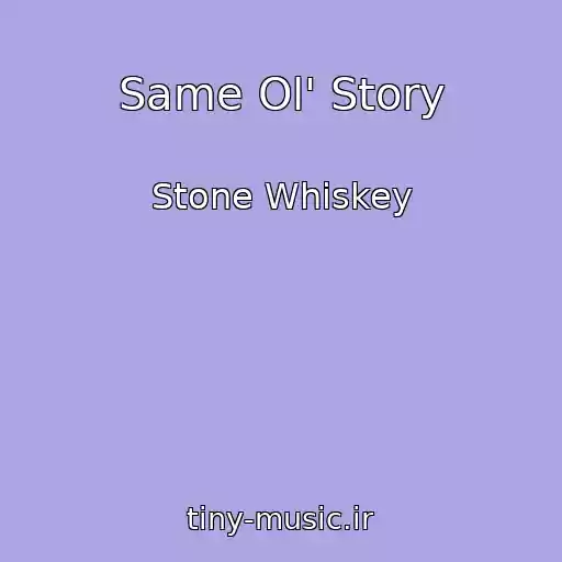 کاور آهنگ Same Ol' Story از Stone Whiskey