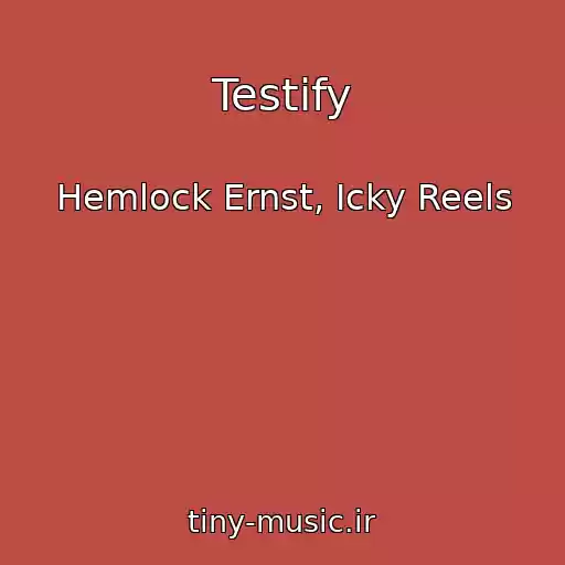 کاور آهنگ Testify از Hemlock Ernst, Icky Reels