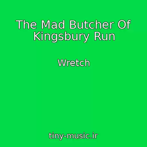 کاور آهنگ The Mad Butcher Of Kingsbury Run از Wretch