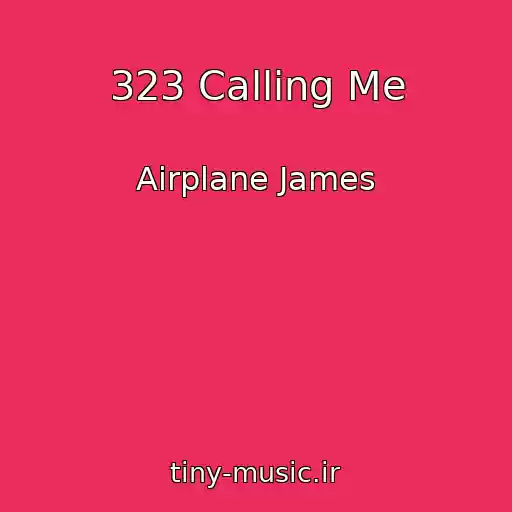 کاور آهنگ 323 Calling Me از Airplane James