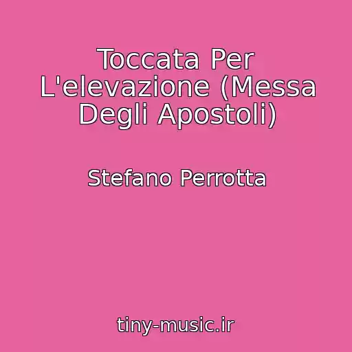 کاور آهنگ Toccata Per L'elevazione (Messa Degli Apostoli) از Stefano Perrotta
