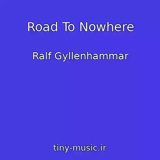 کاور آهنگ Road To Nowhere از Ralf Gyllenhammar