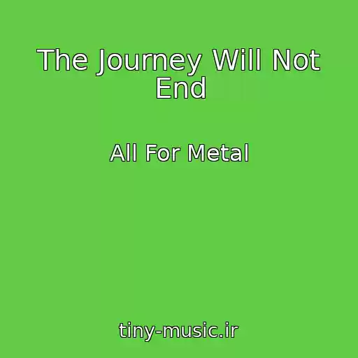 کاور آهنگ The Journey Will Not End از All For Metal