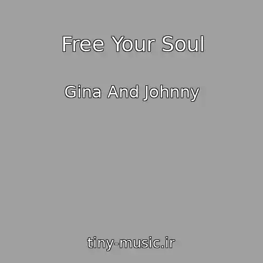 کاور آهنگ Free Your Soul از Gina And Johnny