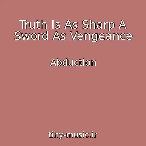 کاور آهنگ Truth Is As Sharp A Sword As Vengeance از Abduction