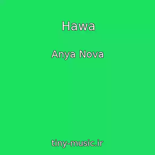 کاور آهنگ Hawa از Anya Nova