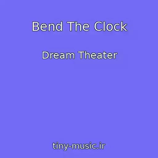 کاور آهنگ Bend The Clock از Dream Theater