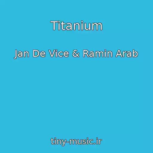 کاور آهنگ Titanium از Jan De Vice & Ramin Arab