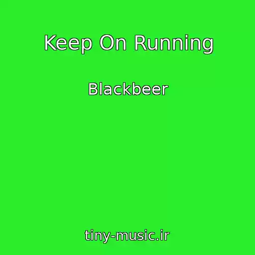 کاور آهنگ Keep On Running از Blackbeer