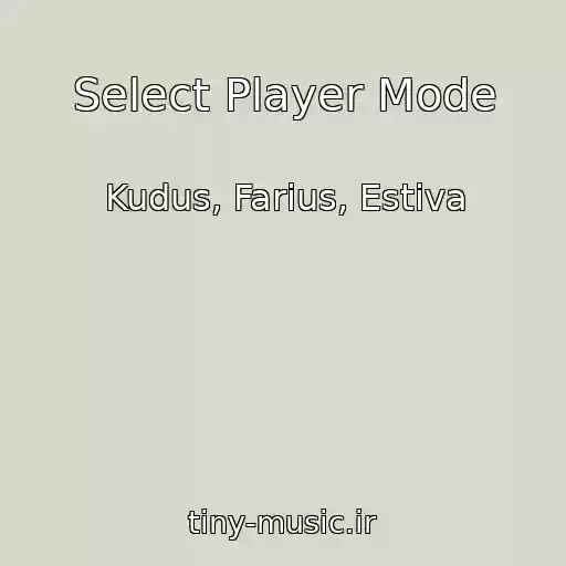کاور آهنگ Select Player Mode از Kudus, Farius, Estiva