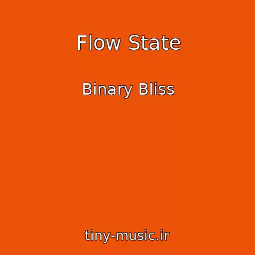 کاور آهنگ Flow State از Binary Bliss