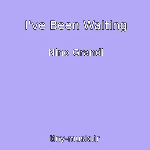 کاور آهنگ I've Been Waiting از Nino Grandi