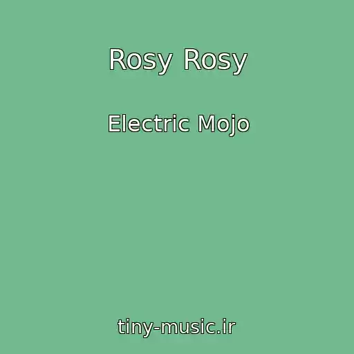 کاور آهنگ Rosy Rosy از Electric Mojo