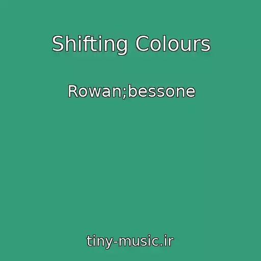 کاور آهنگ Shifting Colours از Rowan;bessone
