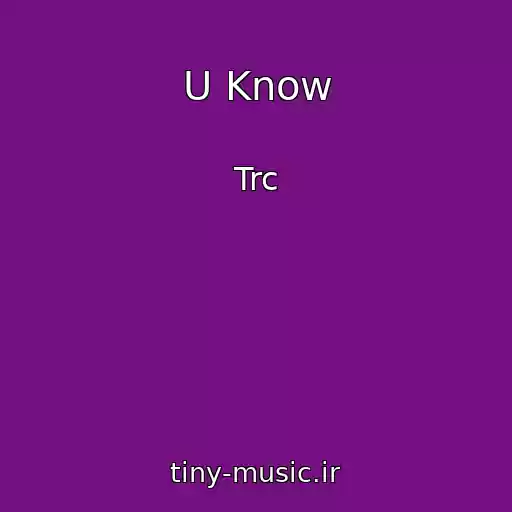 کاور آهنگ U Know از Trc
