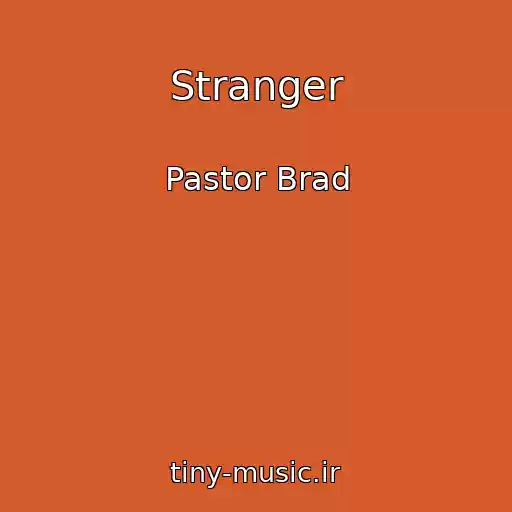 کاور آهنگ Stranger از Pastor Brad