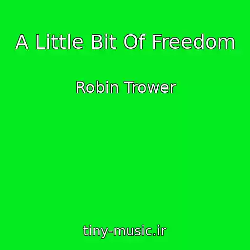 کاور آهنگ A Little Bit Of Freedom از Robin Trower