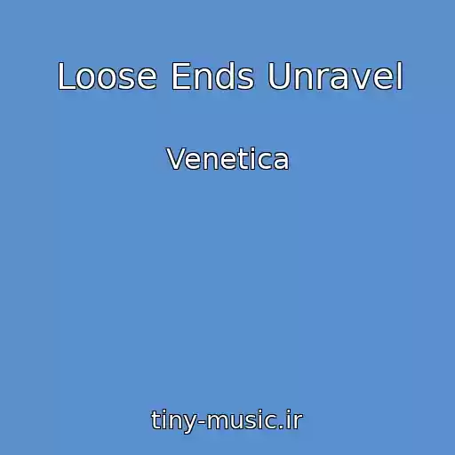 کاور آهنگ Loose Ends Unravel از Venetica