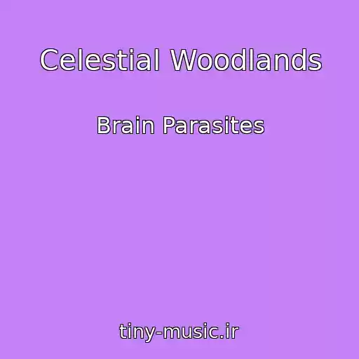 کاور آهنگ Celestial Woodlands از Brain Parasites