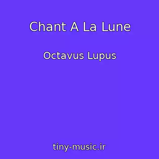 کاور آهنگ Chant A La Lune از Octavus Lupus