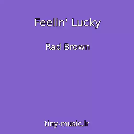 کاور آهنگ Feelin' Lucky از Rad Brown