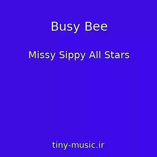 کاور آهنگ Busy Bee از Missy Sippy All Stars