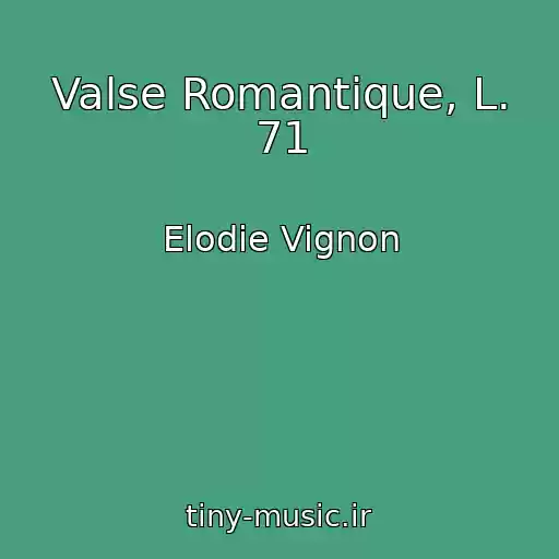 کاور آهنگ Valse Romantique, L. 71 از Elodie Vignon