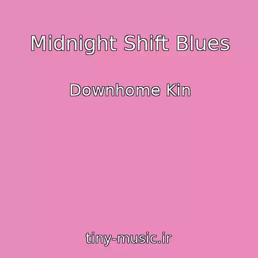 کاور آهنگ Midnight Shift Blues از Downhome Kin