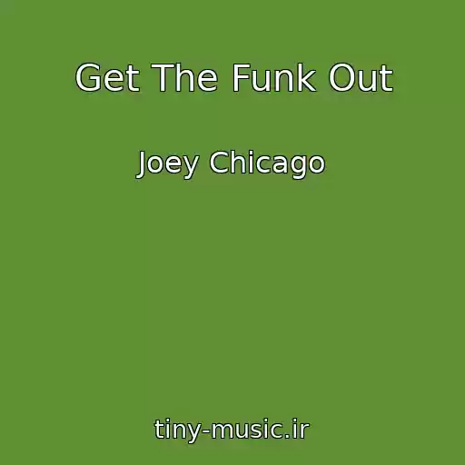 کاور آهنگ Get The Funk Out از Joey Chicago