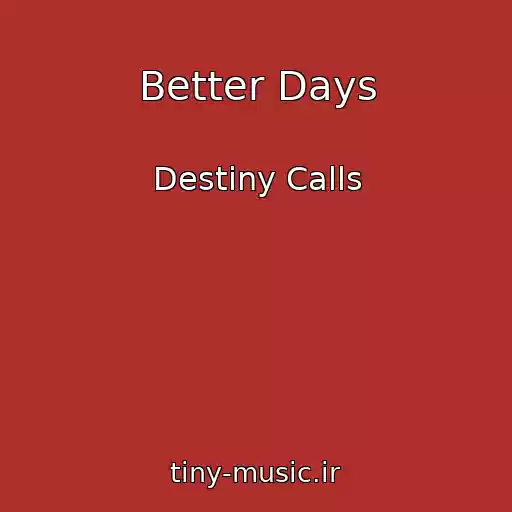 کاور آهنگ Better Days از Destiny Calls