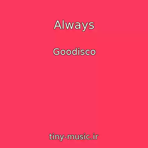 کاور آهنگ Always از Goodisco