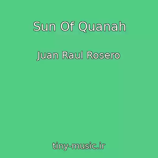 کاور آهنگ Sun Of Quanah از Juan Raul Rosero