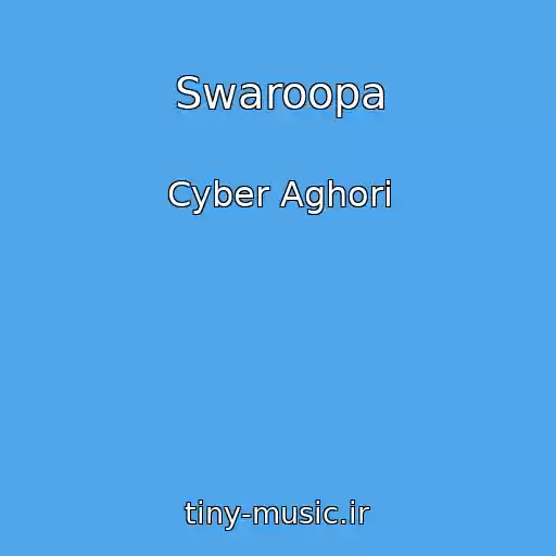 کاور آهنگ Swaroopa از Cyber Aghori