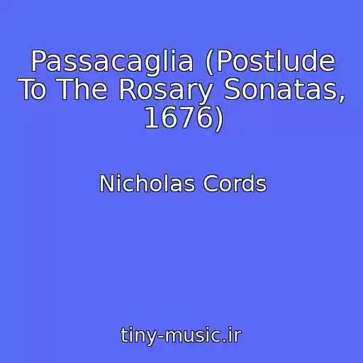 کاور آهنگ Passacaglia (Postlude To The Rosary Sonatas, 1676) از Nicholas Cords