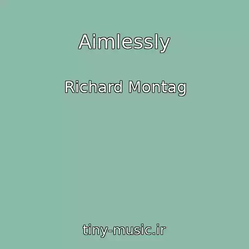 کاور آهنگ Aimlessly از Richard Montag